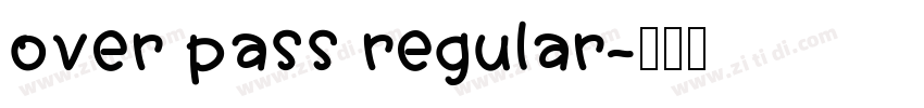 over pass regular字体转换